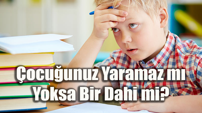 �ocu�unuz Yaramaz m� Yoksa Bir Dahi mi?