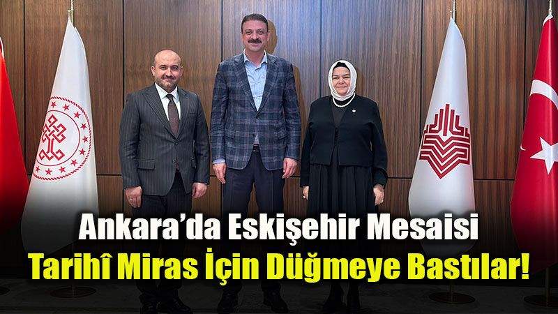 Ankara�da Eski�ehir Mesaisi: Prof. Dr. Ay�en G�rcan Tarih� Miras ��in D��meye Bast�!