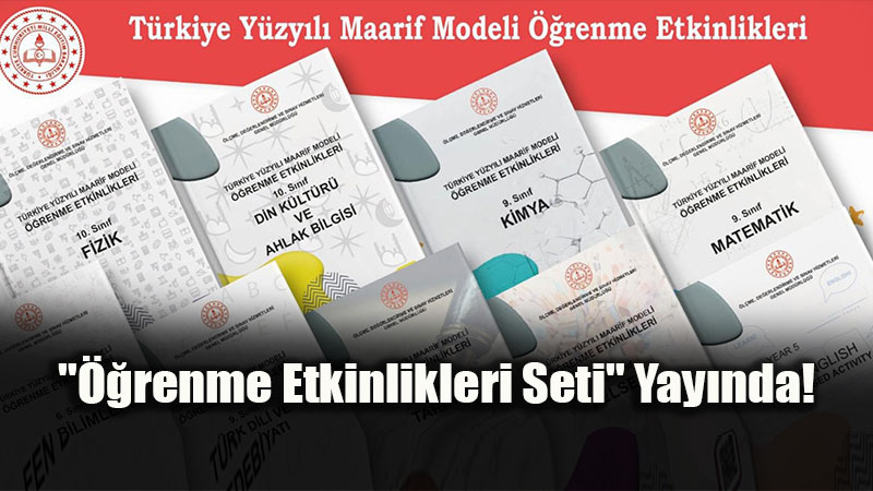 T�rkiye Y�zy�l� Maarif Modeli �aha Kalk�yor: "��renme Etkinlikleri Seti" Yay�nda!