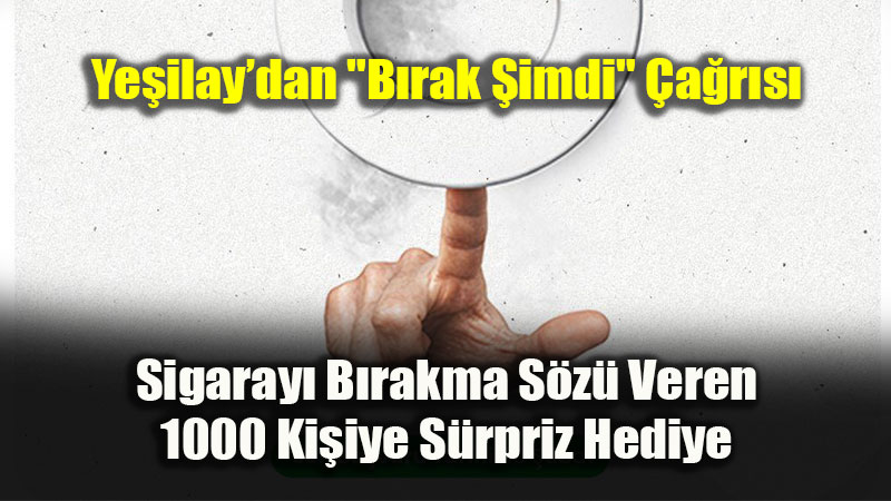 Ye�ilay�dan T�t�n Ba��ml�l���na Kar�� �B�rak �imdi� Kampanyas�