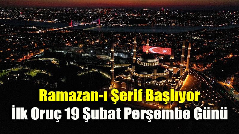 On Bir Ay�n Sultan� Ramazan Ba�l�yor: �lk Oru� 19 �ubat Per�embe G�n�