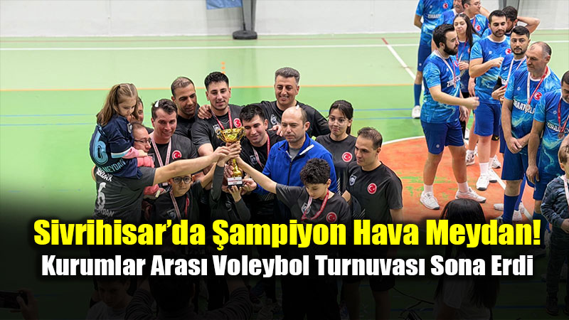 Sivrihisar�da Kurumlar Aras� Voleybol Turnuvas� B�y�k Finalle Tamamland�