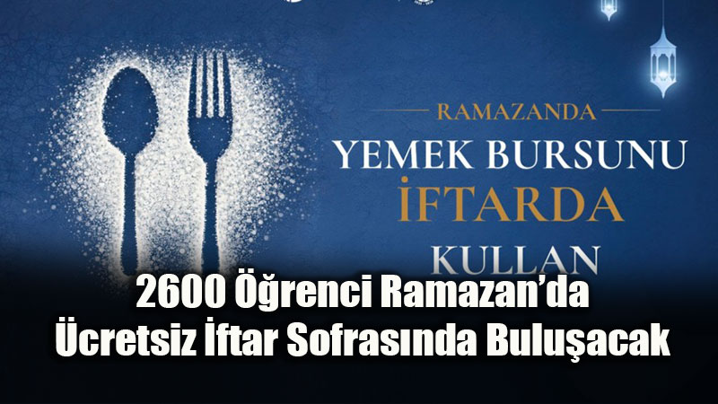 Yemek Bursu Olan ��renciler Ramazan Boyunca Burslar�n� �ftarda Kullanabilecek