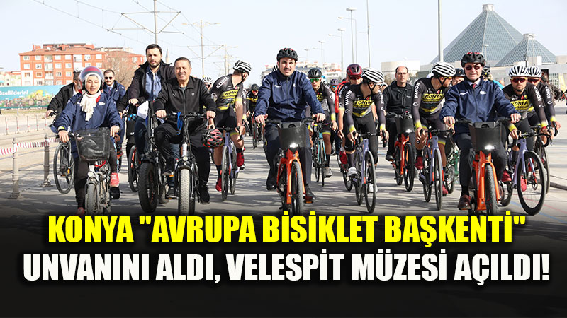 Konya, 2026 Avrupa Bisiklet Ba�kenti �lan Edildi