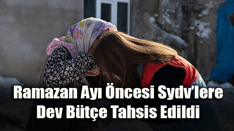 Ramazan Ay� �ncesinde SYDV�lere 1,9 Milyar Lira Kaynak Aktar�ld�!