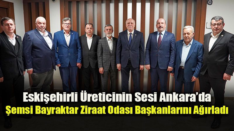 Eski�ehir Tar�m� ��in ��z�m Aray���: Ankara�da Kritik Ziraat Odalar� Zirvesi