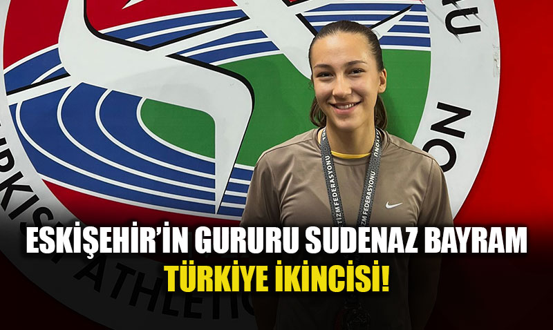 Eski�ehir�in Gururu Sudenaz Bayram: T�rkiye �kincisi!