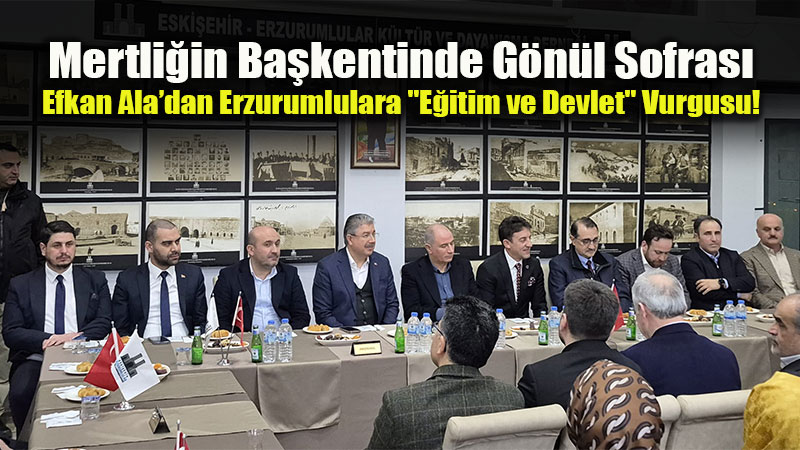 Erzurum�dan Eski�ehir�e G�n�l K�pr�s�: Efkan Ala Dada�lar ile Teravih Sonras� Bulu�tu