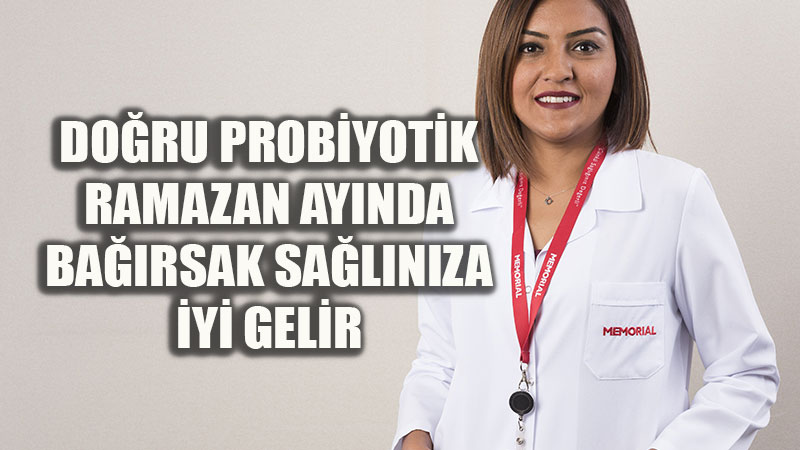 Do�ru Probiyotik Ramazan Ay�nda Ba��rsak Sa�l���n�za �yi Gelir