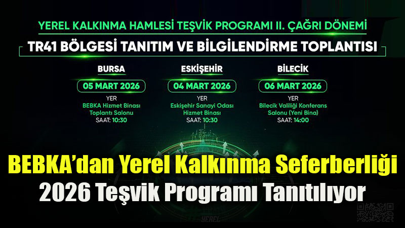 BEBKA�dan Yat�r�mc�lara M�jde: Yerel Kalk�nma Hamlesi 2026 Ba�l�yor
