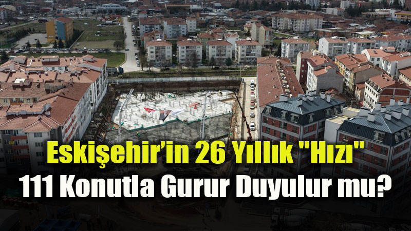 Kentsel D�n���mde "Rakam" Ger�e�i: Eski�ehir 111, Gaziantep 14 Bin!