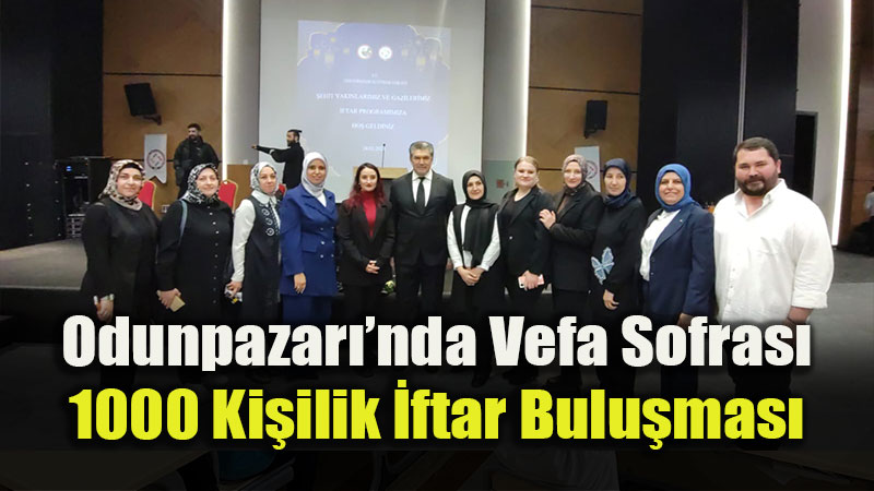 Odunpazar��nda G�n�l Birli�i: �ehit Aileleri ve Gaziler �ftarda Bulu�tu