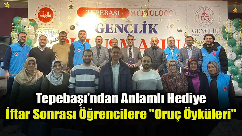 Tepeba���nda Gen�lik �ftarda Bulu�tu: �EDES Projesi ile G�n�ller Birle�ti!