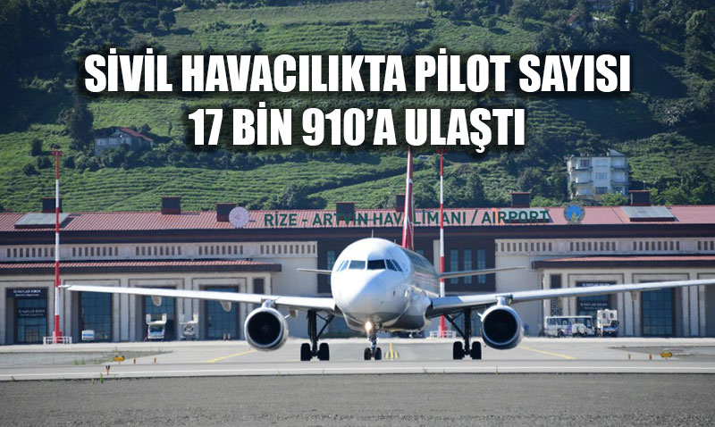 Sivil Havac�l�kta Pilot Say�s� 17 Bin 910�a Ula�t�: G�ky�z�nde T�rk Hakimiyeti!