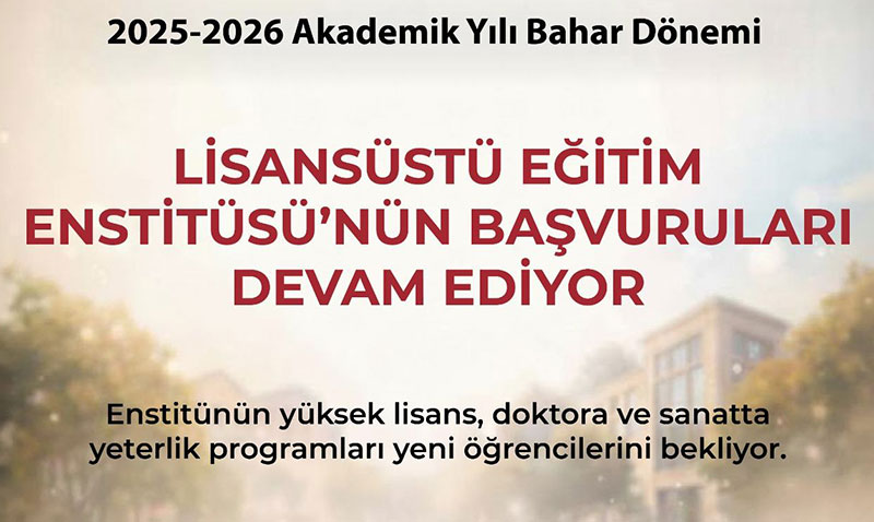 Lisans�st� E�itim Enstit�s��n�n ba�vurular� devam ediyor