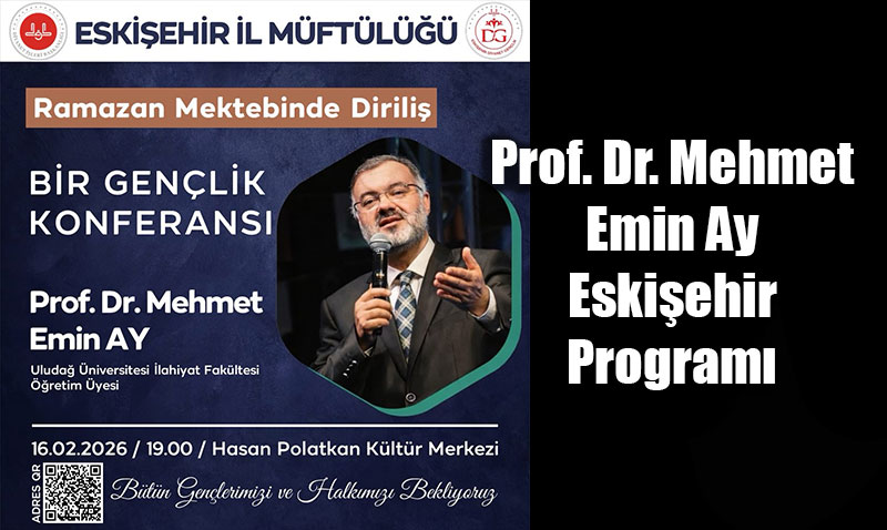 Prof. Dr. Mehmet Emin Ay Eski�ehir’e Geliyor