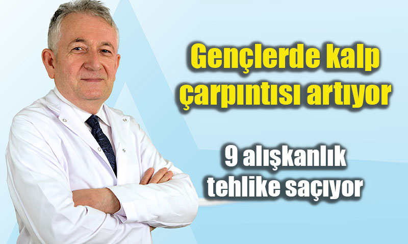 Gen�lerde Kalp �arp�nt�s� ve G���s A�r�s� Alarm�: 9 Hatal� Al��kanl�k Tehlike Sa��yor!