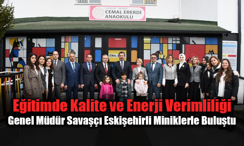 MEB Genel M�d�r� Sava����dan Eski�ehir Cemal Ererdi Anaokulu�na Ziyaret