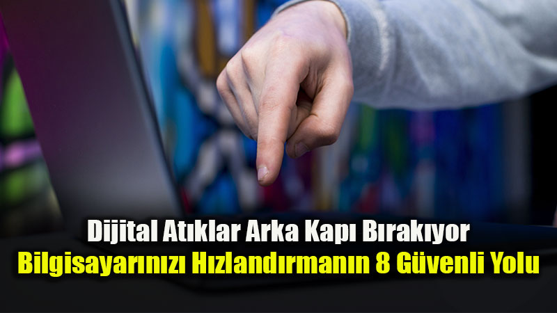 Dijital Kap�lar�n�z� Kilitleyin: D�nya Bilgisayar Temizleme G�n��nde 8 G�venli Ad�m!