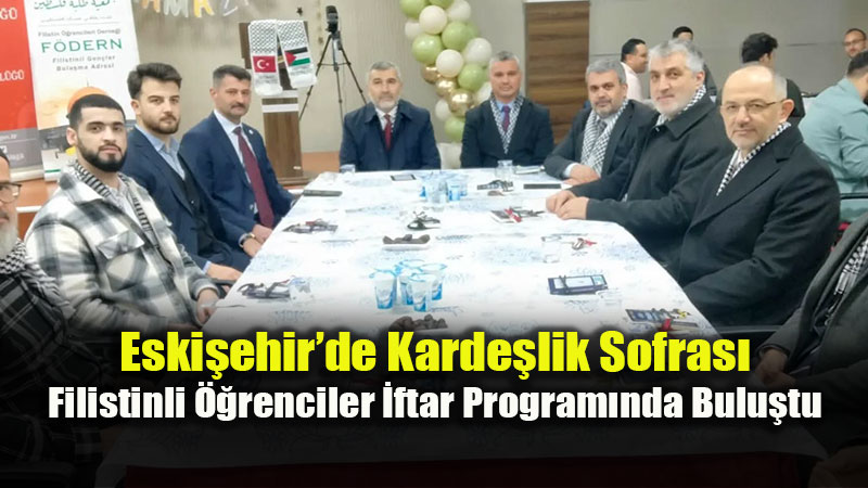 Eski�ehir�de Uluslararas� ��rencilerle �ftar Bulu�mas�