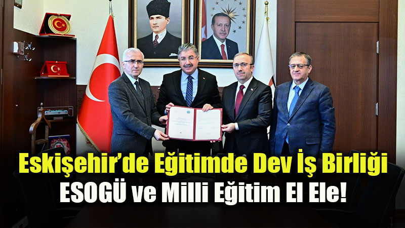 Eski�ehir�de E�itimde Dev �� Birli�i: ESOG� ve Milli E�itim El Ele!