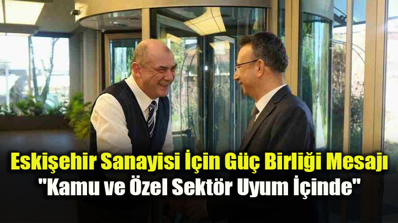 Eski�ehir Sanayisinde Vizyon Bulu�mas�: Vali Yard�mc�s� Yakup G�ney ESO�da