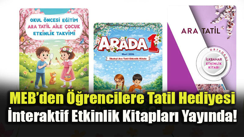 MEB�den Ara Tatil Seferberli�i: Aile ve �ocuk ��in Nitelikli Zaman Rehberi