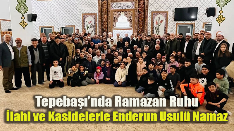 Tepeba���nda Osmanl� Gelene�i: Enderun Usul� Teravih ile Manevi Yolculuk