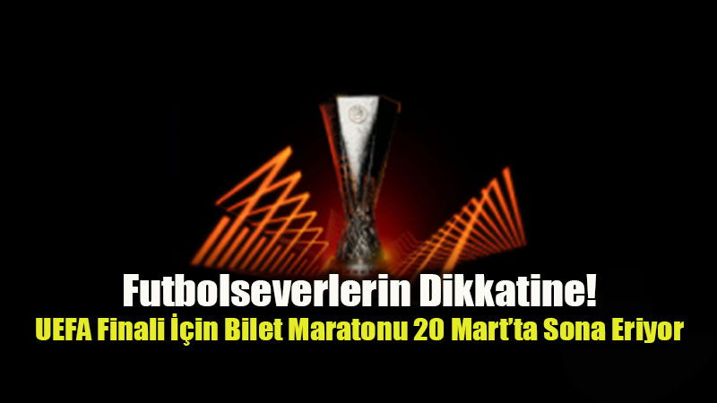 �stanbul�da Dev Randevu: 2026 UEFA Avrupa Ligi Final Biletleri Sat��ta!