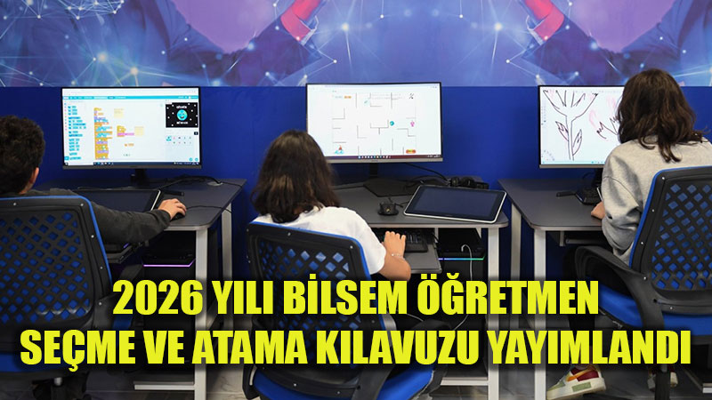 B�LSEM Kap�lar� ��retmenlere A��ld�: 2026 Atama K�lavuzu Yay�nda!