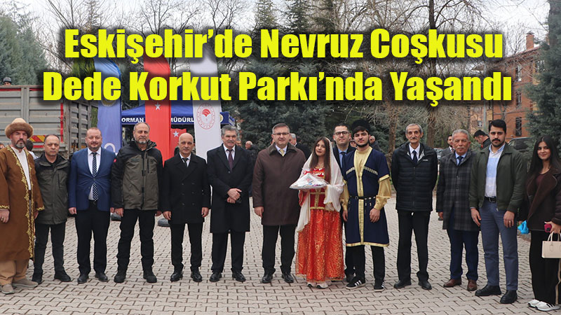 Bahar�n M�jdecisi Nevruz: Eski�ehir Dede Korkut Park��nda Renkli G�r�nt�ler!