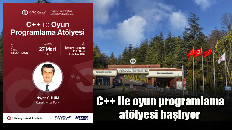 Anadolu �niversitesi�nde Gelece�in Oyun Yaz�l�mc�lar� Yeti�iyor