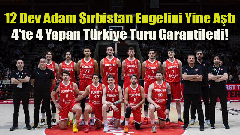 12 Dev Adam �kinci Tur Biletini Cebine Koydu! 4’te 4 Yapan T�rkiye Turu Garantiledi!