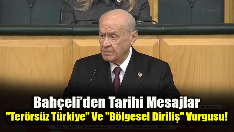 MHP Lideri Devlet Bah�eli�den Tarihi Mesajlar