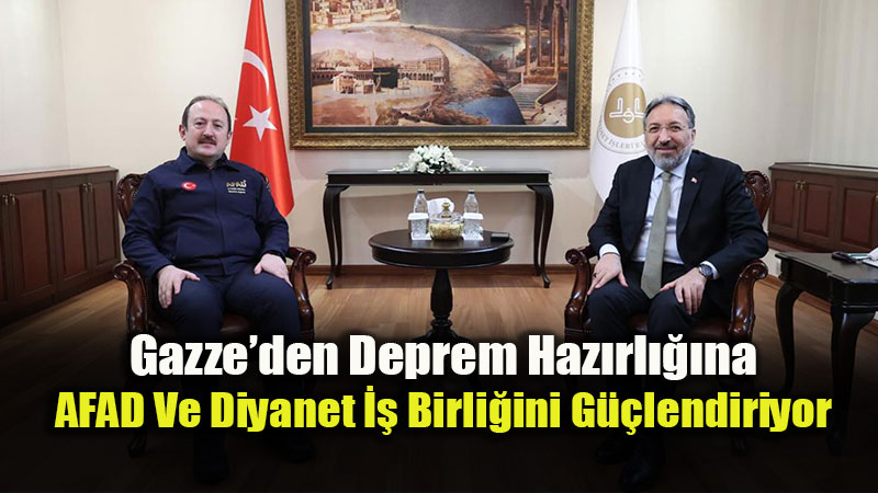 AFAD Ve Diyanet ��leri Ba�kanl��� Afet Bilinci ��in G��lerini Birle�tirdi