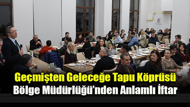 Eski�ehir Tapu Kadastro�da Vefa Gecesi: Tecr�be ve Dinamizm Ayn� Sofrada