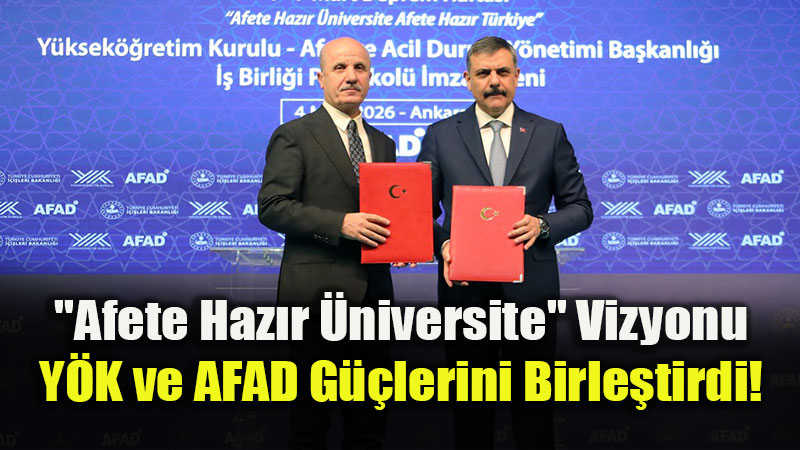 Kamp�slerde "Afet Risk Y�netimi" D�nemi: Y�K ve AFAD�dan Tarihi �� Birli�i!