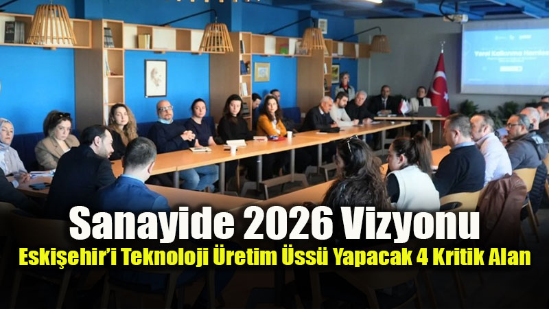 Eski�ehir Sanayisinde "D�rt Koldan" Kalk�nma: 2026 Te�vik Plan� A��kland�!