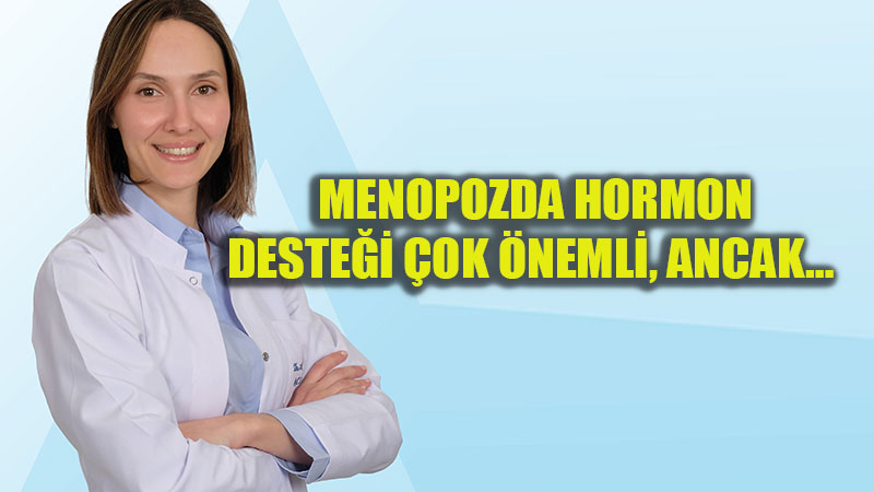 Menopozda hormon tedavisi her kad�n i�in uygun de�il! 