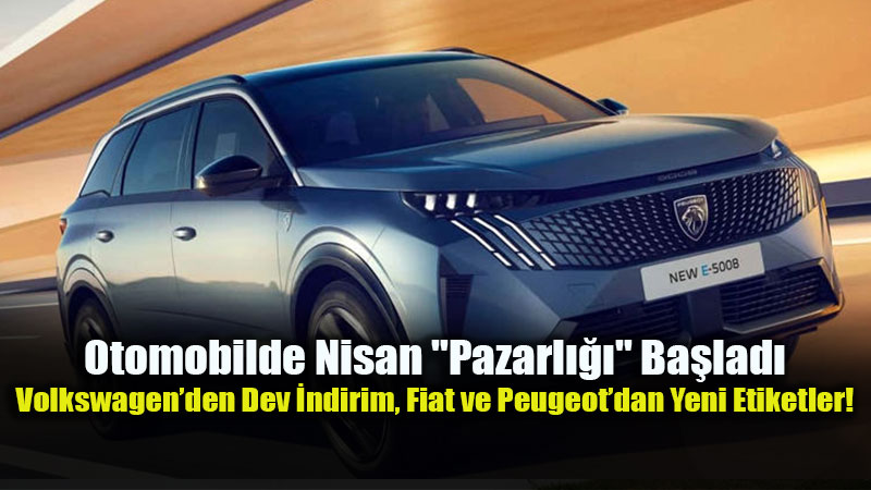 VW�den Lansman S�rprizi, Fiat�tan Zam Ya�muru: Otomobilde Nisan Bilan�osu!