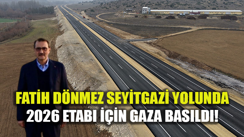 Eski�ehir-Seyitgazi Yolunda Yeni Etap Heyecan�: �al��malar H�z Kesmiyor!