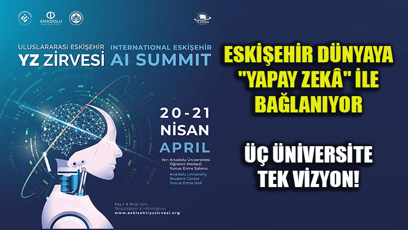Yapay Zek� Ekosistemi Eski�ehir�de Bulu�uyor: �niversitelerden G�� Birli�i!