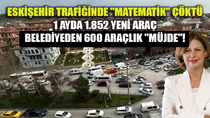 Eski�ehir 400 Bin Araca Teslim: Bir Ayl�k Art�� Bile Belediye M�jdesini ��e Katlad�!