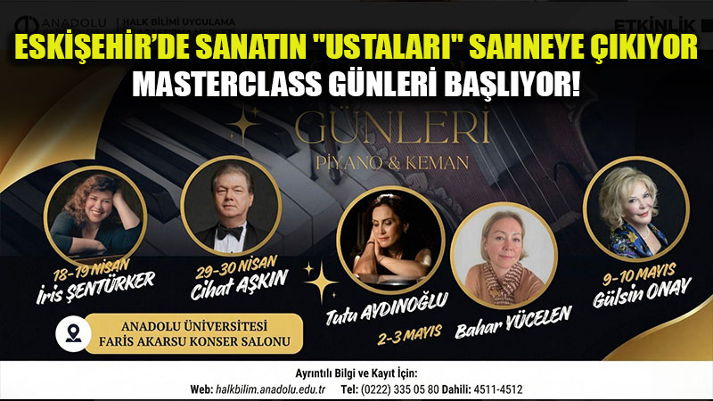 D�nya Devleri Anadolu �niversitesi�nde: Piyano ve Keman�n Ustalar� Geliyor!