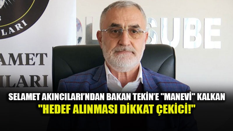Selamet Ak�nc�lar� Sordu: Milli De�erleri Savunan Yusuf Tekin Neden Hedefte?