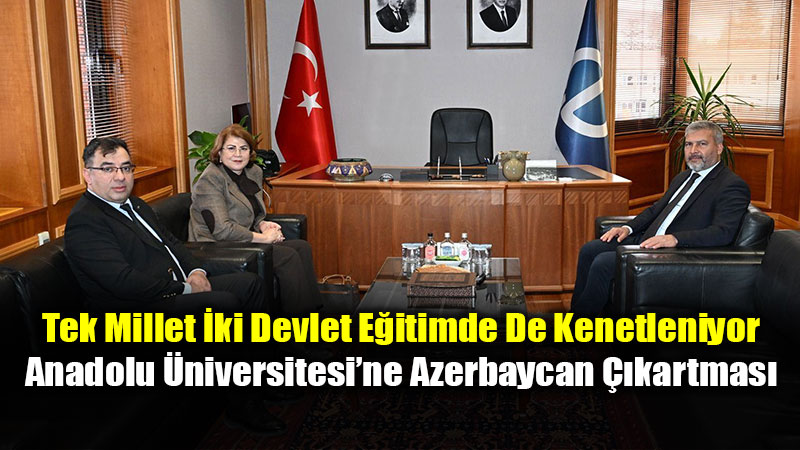 E�itimde Azerbaycan-T�rkiye K�pr�s�: Rekt�r Ad�g�zel�den Tam Destek