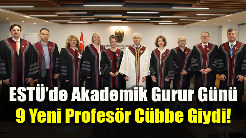 ESTܒde Profes�rl�k Berat� Takdim T�reni Ger�ekle�tirildi