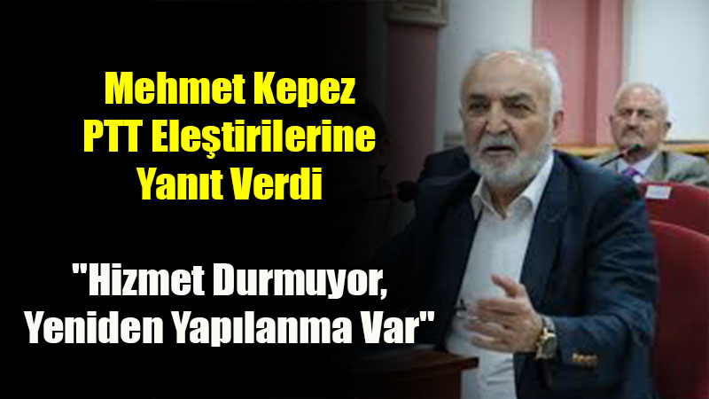 Kepez: "Hizmet Durmuyor, Yeniden Yap�lanma Var"