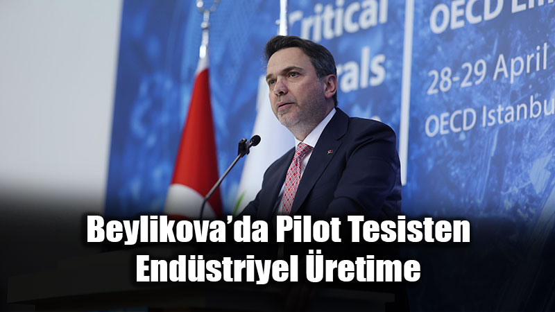 T�rkiye�nin Kritik Ham Maddeler Stratejisinde Beylikova Hamlesi