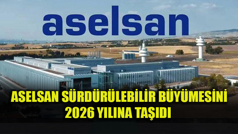 Aselsan, S�rd�r�lebilir B�y�mesini Devam Ettiriyor